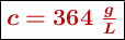\fbox{\color[RGB]{192,0,0}{\bm{c = 364\ \frac{g}{L}}}}