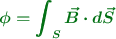 \color[RGB]{2,112,20}{\bm{\phi = \int_S \vec{B}\cdot d\vec{S}}}