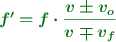 \color[RGB]{2,112,20}{\bm{f^{\prime} = f\cdot \frac{v \pm v_o}{v\mp v_f}}}