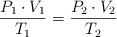 \frac{P_1\cdot V_1}{T_1}  = \frac{P_2\cdot V_2}{T_2}