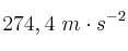 274,4\ m\cdot s^{-2}