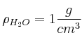 \rho_{H_2O} = 1\frac{g}{cm^3}