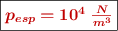 \fbox{\color[RGB]{192,0,0}{\bm{p_{esp} = 10^4\ \frac{N}{m^3}}}}