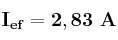 \bf I_{ef} = 2,83\ A