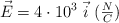 \vec E  = 4\cdot 10^3\ \vec i\ (\textstyle{N\over C})