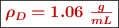 \fbox{\color[RGB]{192,0,0}{\bm{\rho_D = 1.06\ \frac{g}{mL}}}}