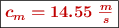 \fbox{\color[RGB]{192,0,0}{\bm{c_m = 14.55\ \frac{m}{s}}}}
