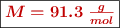 \fbox{\color[RGB]{192,0,0}{\bm{M = 91.3\ \frac{g}{mol}}}}