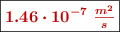 \fbox{\color[RGB]{192,0,0}{\bm{1.46\cdot 10^{-7}\ \frac{m^2}{s}}}}
