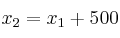 x_2 = x_1 + 500