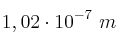 1,02\cdot 10^{-7}\ m