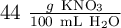 44\ \textstyle{g\ \ce{KNO3}\over{100\ \ce{mL\ H2O}}}
