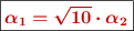 \fbox{\color[RGB]{192,0,0}{\bm{\alpha_1 = \sqrt{10}\cdot \alpha_2}}}