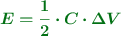 \color[RGB]{2,112,20}{\bm{E = \frac{1}{2}\cdot C\cdot \Delta V}}