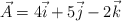 \vec A  = 4\vec i + 5\vec j - 2\vec k