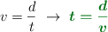 v = \frac{d}{t}\ \to\ \color[RGB]{2,112,20}{\bm{t = \frac{d}{v}}}