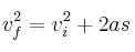 v_f^2 = v_i^2 + 2as
