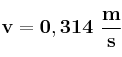 \bf v = 0,314\ \frac{m}{s}