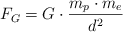 F_G =  G\cdot \frac{m_p\cdot m_e}{d^2}
