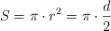 S = \pi\cdot r^2 = \pi\cdot \frac{d}{2}