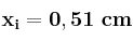 \bf x_i = 0,51\ cm