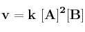 \bf v = k\ [A]^2[B]