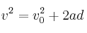 v^2 = v_0^2 + 2ad
