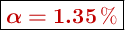 \fbox{\color[RGB]{192,0,0}{\bm{\alpha = 1.35\ \%}}}