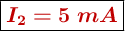 \fbox{\color[RGB]{192,0,0}{\bm{I_2 = 5\ mA}}}