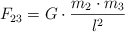 F_{23} = G\cdot \frac{m_2\cdot m_3}{l^2}