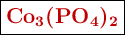\fbox{\color[RGB]{192,0,0}{\textbf{\ce{Co3(PO4)2}}}}