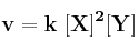 \bf v = k\ [X]^2[Y]