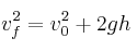 v_f^2 = v_0^2 + 2gh