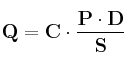 \bf Q =C\cdot \frac{P\cdot D}{S}