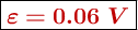 \fbox{\color[RGB]{192,0,0}{\bm{\varepsilon = 0.06\ V}}}