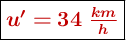 \fbox{\color[RGB]{192,0,0}{\bm{u^{\prime} = 34\ \frac{km}{h}}}}