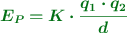\color[RGB]{2,112,20}{\bm{E_P = K\cdot \frac{q_1\cdot q_2}{d}}}