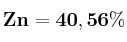 \bf Zn = 40,56\%