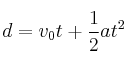 d = v_0t + \frac{1}{2}at^2