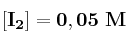 \bf [I_2] = 0,05\ M
