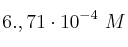 6.,71\cdot 10^{-4}\ M