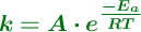 \color[RGB]{2,112,20}{\bm{k  = A\cdot e^{\textstyle{- E_a\over RT}}}}