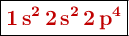 \fbox{\color[RGB]{192,0,0}{\textbf{\ce{1s^2 2s^2 2p^4}}}}