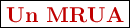 \fbox{\color[RGB]{192,0,0}{\textbf{Un MRUA}}}