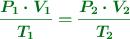 \color[RGB]{2,112,20}{\bm{\frac{P_1\cdot V_1}{T_1} = \frac{P_2\cdot V_2}{T_2}}}