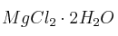 MgCl_2\cdot 2H_2O