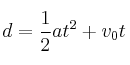 d = \frac{1}{2} a t^2 + v_0 t