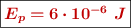 \fbox{\color[RGB]{192,0,0}{\bm{E_p = 6\cdot 10^{-6}\ J}}}