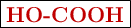 \fbox{\color[RGB]{192,0,0}{\textbf{HO-COOH}}}}