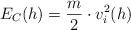 E_C(h)  = \frac{m}{2}\cdot v_i^2(h)